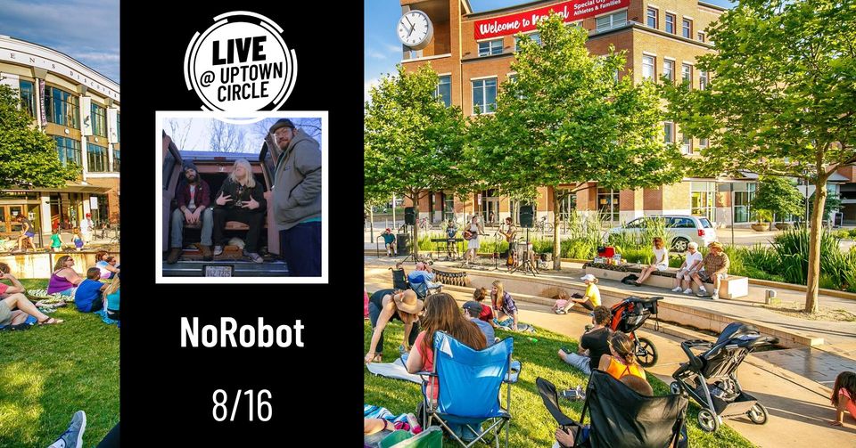 NoRobot - LIVE @ Uptown Circle