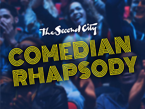 The Second City Comedian Rhapsody