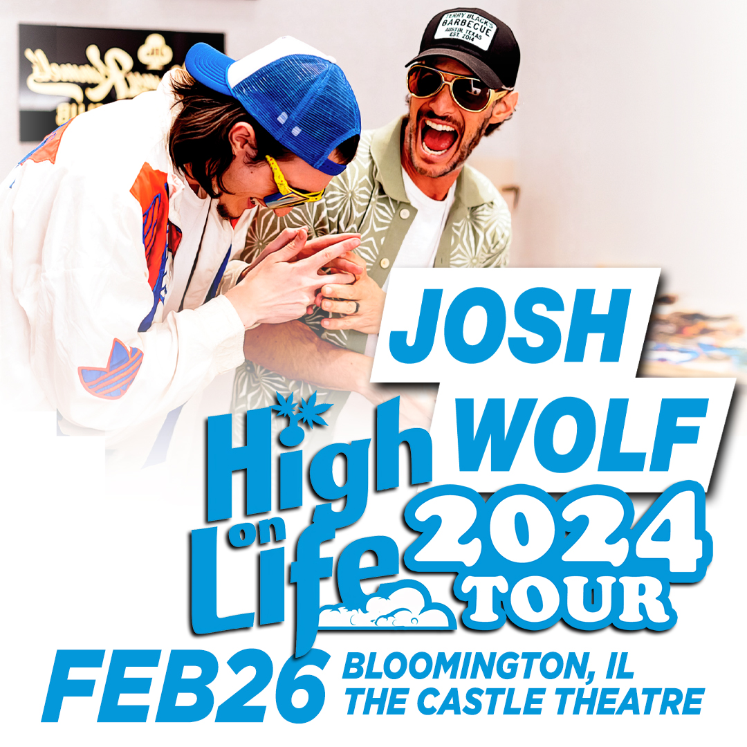 Josh Wolf: High on Life Comedy Tour at The Castle Theatre