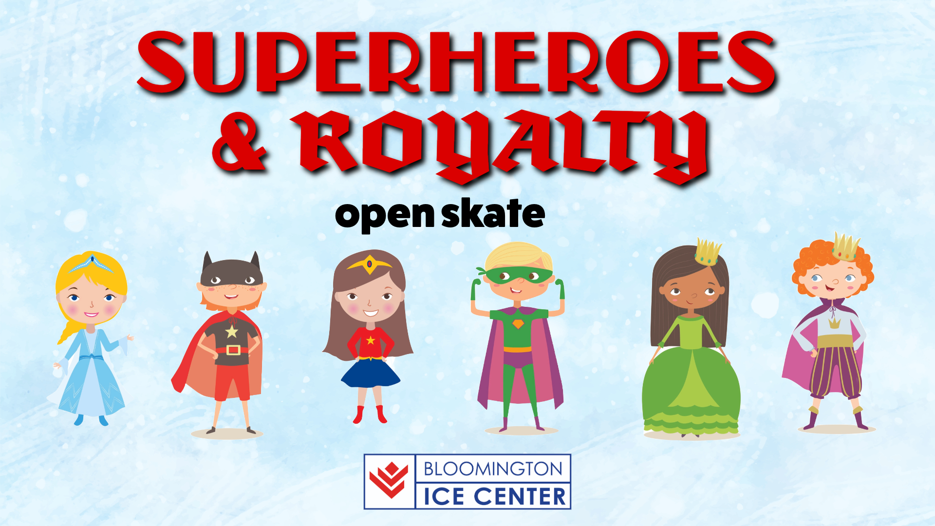 Superheroes & Royalty Open Skate