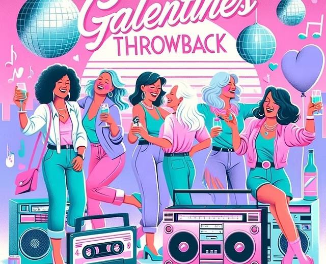 Galentine’s Throwback Event